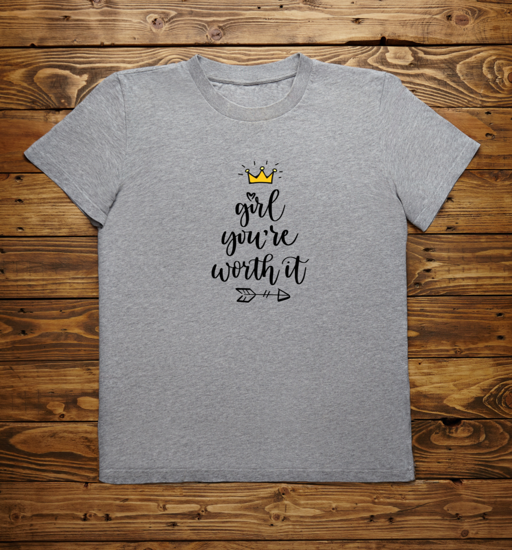 Girl You're Worth T-Shirt – Empowering Tee | Mumma’s Cub