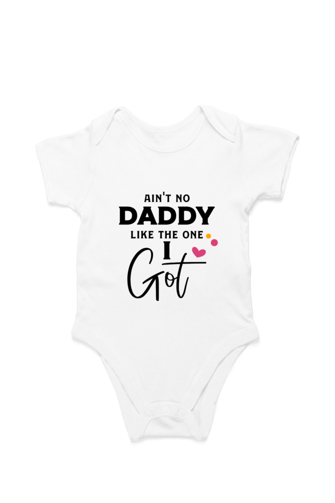 Funny baby onesie with Ain’t No Daddy Like the One I Got print – flat lay view