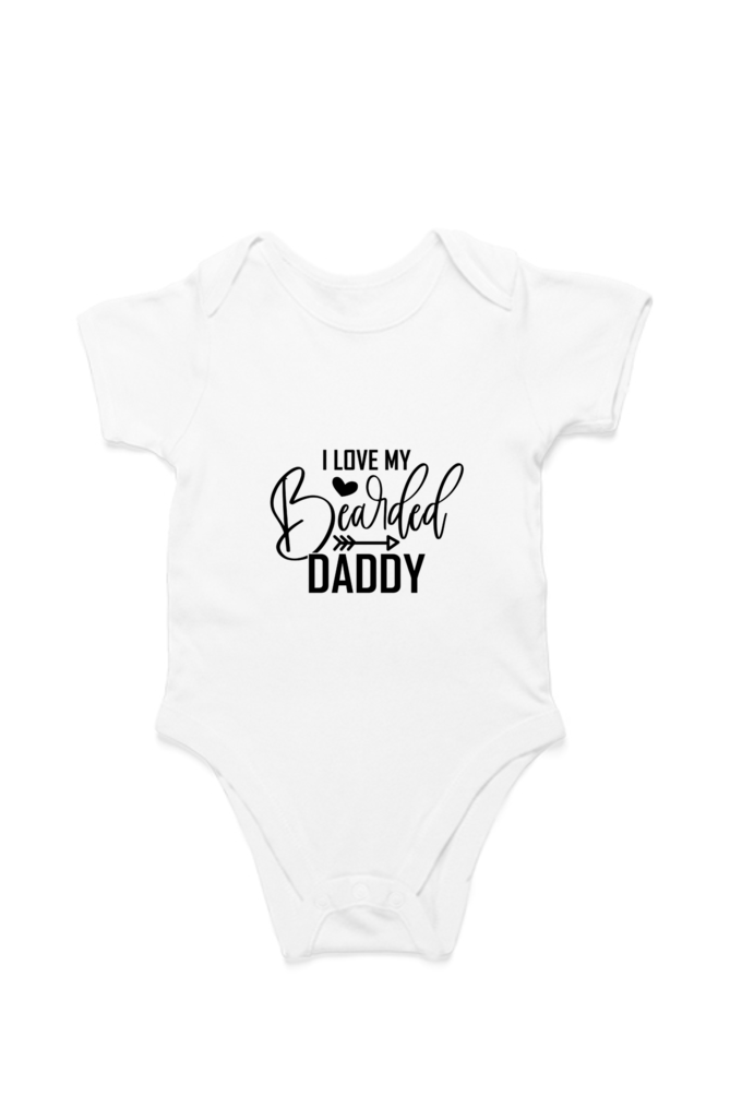 I Love My Bearded Daddy baby onesie – flat lay cotton romper