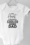 My aunt is definitely cooler than my dad baby onesie | Mumma's Cub