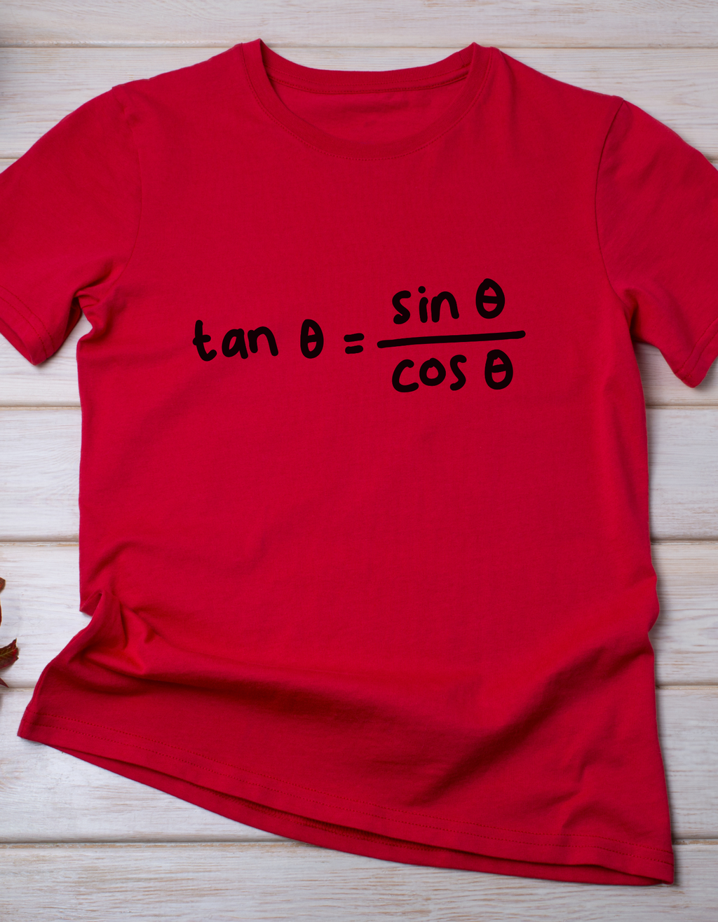Tan θ = Sin θ / Cos θ T-Shirt – Math Kids Tee | Mumma’s Cub