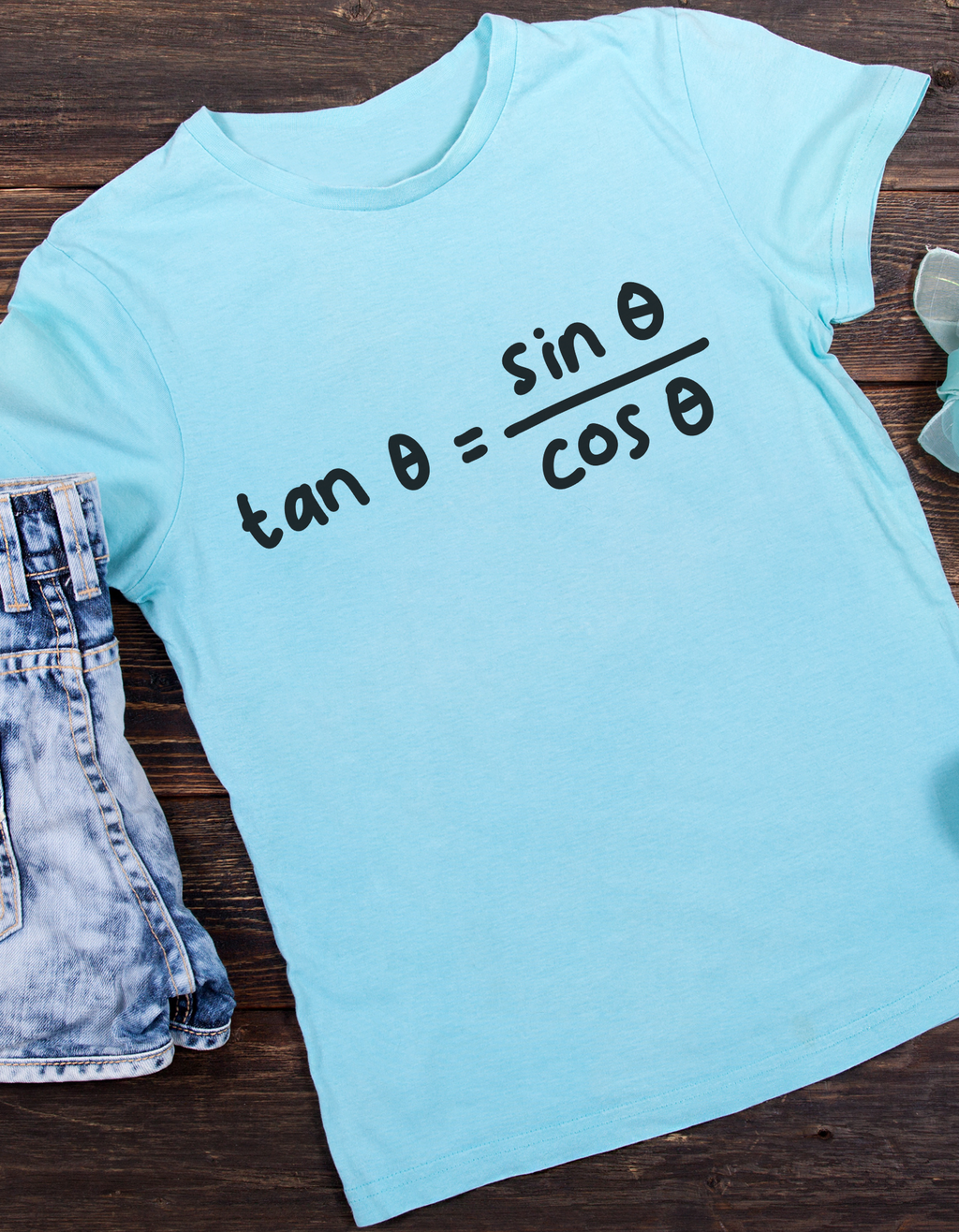 Tan θ = Sin θ / Cos θ T-Shirt – Math Kids Tee | Mumma’s Cub
