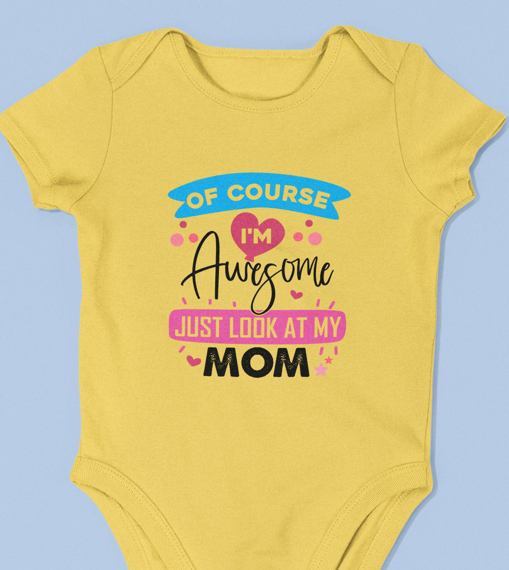 Premium cotton baby romper with quote “Of course I’m awesome just look at my mom” – soft unisex onesie for newborns and infants