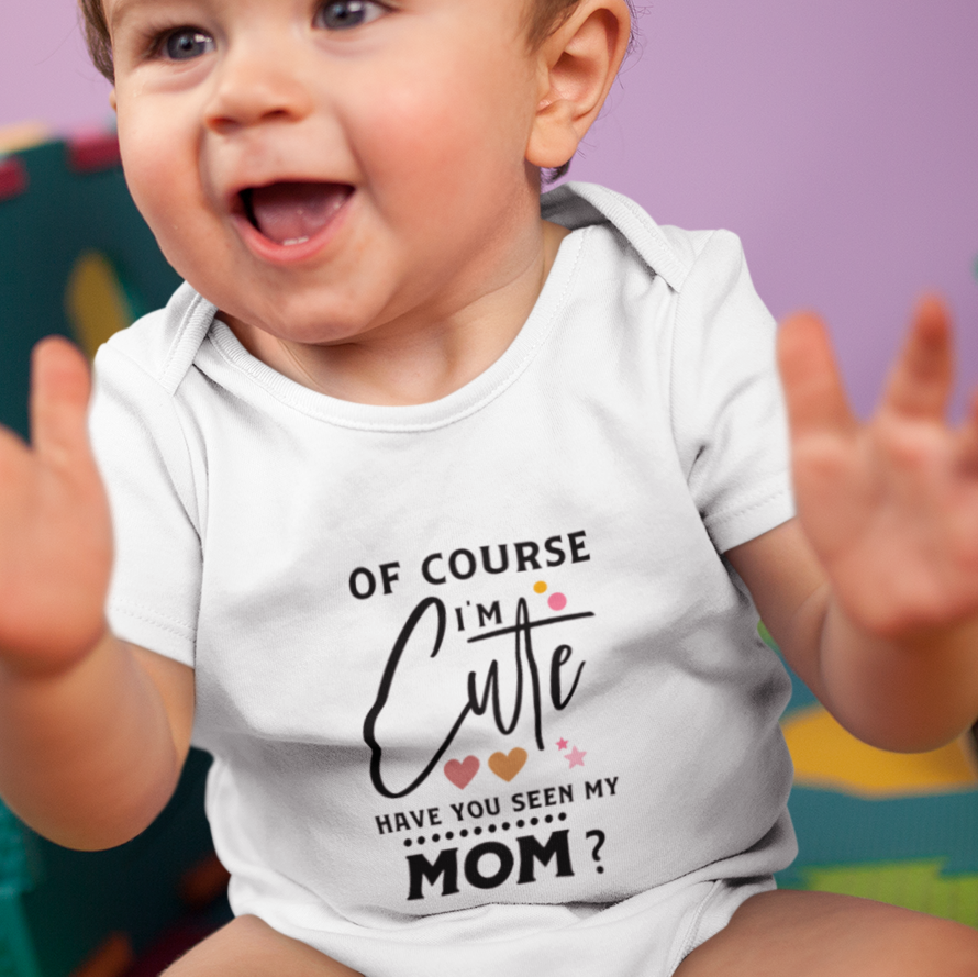 Premium baby cotton romper with “Of Course I’m Cute – Have You Seen My Mom?” print – soft, breathable unisex onesie for babies