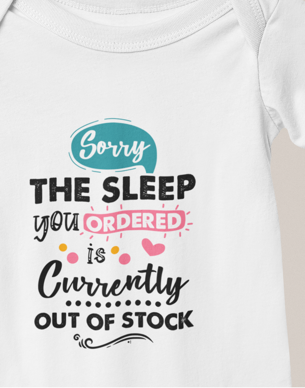 Super combed cotton baby romper with funny quote “The sleep you ordered is currently out of stock” – soft unisex onesie for newborns and infants