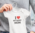 Baby romper with “I Love My Sassy Mom” text print